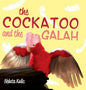 The Cockatoo and the Galah - Hardcover