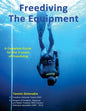 Freediving: The Equipment: A complete guide for the 3 levels of freediving - Paperback