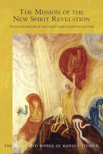 The Mission of the New Spirit of Revelation: The Pivotal Nature of the Christ Event in Earth Evolution (Cw 127) - Paperback