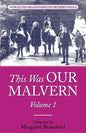 This Was OUR MALVERN: Worcestershire & Malvern History Series Book 2 - Paperback