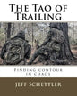 The Tao of Trailing: A Guide to Finding Countour in the Chaos of Scent Dogs - Paperback