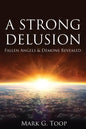 A Strong Delusion: Fallen Angels and Demons Revealed - Paperback