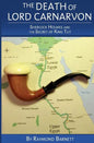 The Death of Lord Carnarvon: Sherlock Holmes and the Secret of King Tut - Paperback