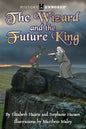 The Wizard and the Future King - Paperback