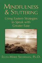 Mindfulness & Stuttering: Using Eastern Strategies to Speak with Greater Ease - Paperback