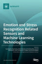 Emotion and Stress Recognition Related Sensors and Machine Learning Technologies - Hardcover