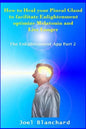 How to Heal Your Pineal Gland to Facilitate Enlightenment Optimize Melatonin and Live Longer: The Enlightenment App - Paperback
