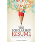 The Scholarship Resume: Simplify Your Application & Access Your Share of Billion$ - Paperback