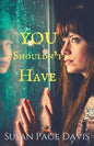 You Shouldn't Have - Paperback