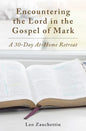 Encountering the Lord with St. Mark: A 30-Day At-Home Retreat - Paperback