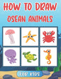 How To Draw Ocean Animals For Kids: Step By Step Drawing Tutorial For Kids Ocean Animals ( How To Draw For Kids ) - Paperback