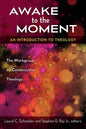 Awake to the Moment: An Introduction to Theology - Paperback