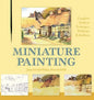Miniature Painting: A Complete Guide to Techniques, Mediums, and Surfaces - Hardcover