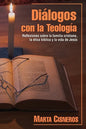 Diálogos con la Teología: Reflexiones sobre la familia cristiana, la ética bíblica y la vida de Jesús - Paperback