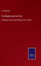 The Shepherd and his Flock: The Keeper of Israel and the Sheep of his Pasture - Hardcover