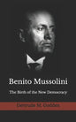 Benito Mussolini: The Birth of the New Democracy - Paperback