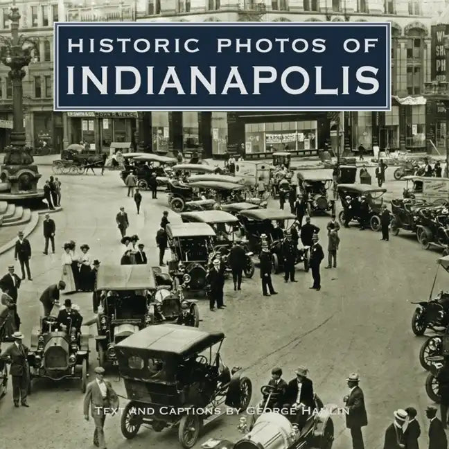 Historic Photos of Indianapolis - Hardcover