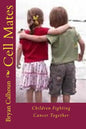 Cell Mates: Children Fighting Cancer Together - Paperback