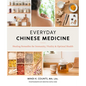 Everyday Chinese Medicine: Healing Remedies for Immunity, Vitality, and Optimal Health - Paperback