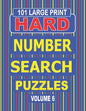 101 Large Print Hard Number Search Puzzles Volume 6: A one puzzle per page book for adults and teens who enjoy challenging number games. - Paperback