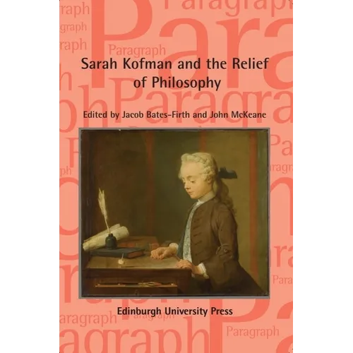 Sarah Kofman and the Relief of Philosophy: Paragraph, Volume 44, Issue 1 - Paperback