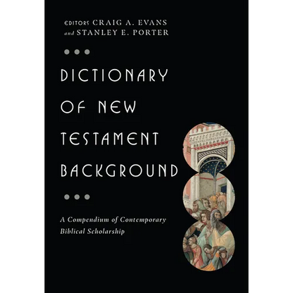 Dictionary of New Testament Background: A Compendium of Contemporary Biblical Scholarship - Hardcover