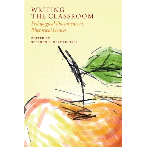 Writing the Classroom: Pedagogical Documents as Rhetorical Genres - Paperback