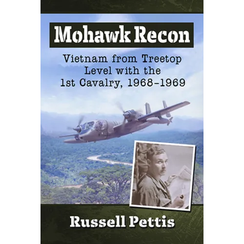 Mohawk Recon: Vietnam from Treetop Level with the 1st Cavalry, 1968-1969 - Paperback