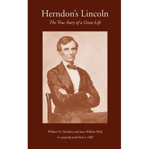 Herndon's Lincoln: The True Story of a Great Life - Vol. 1-3 - Paperback