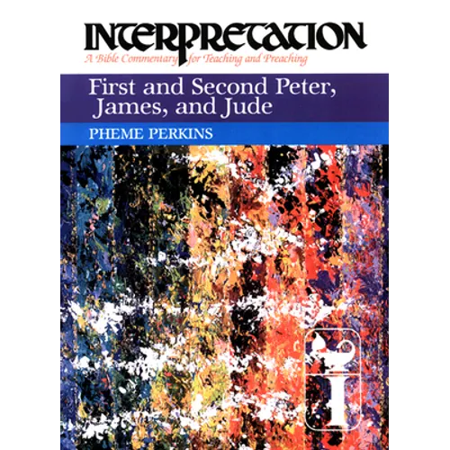 First and Second Peter, James, and Jude: Interpretation: A Bible Commentary for Teaching and Preaching - Paperback