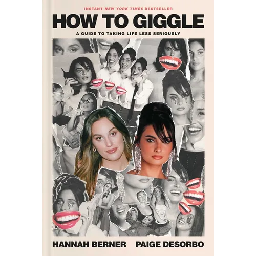 How to Giggle: A Guide to Taking Life Less Seriously - Hardcover