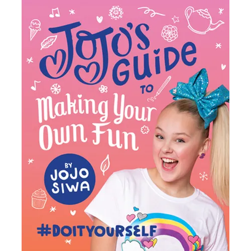 Jojo's Guide to Making Your Own Fun: #Doityourself - Hardcover