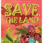 Save the Land - Hardcover