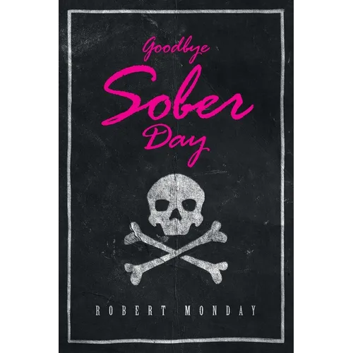 Goodbye Sober Day - Paperback