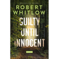Guilty Until Innocent: A Legal Suspense - Hardcover