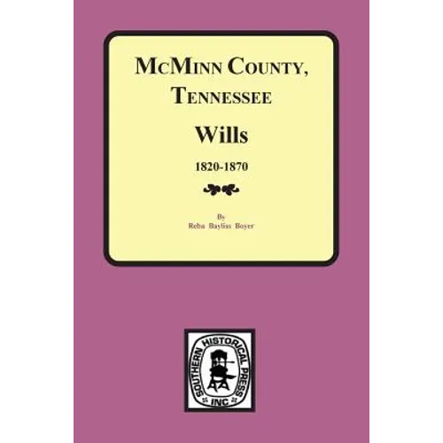 McMinn County, Tennessee Wills & Estate Records 1820-1870 - Paperback