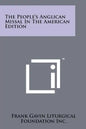 The People's Anglican Missal In The American Edition - Paperback