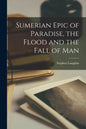 Sumerian Epic of Paradise, the Flood and the Fall of Man - Paperback