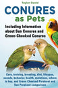 Conures as Pets: Including Information about Sun Conures and Green-Cheeked Conures: Care, training, breeding, diet, lifespan, sounds, b - Paperback