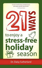 21 Ways to Enjoy a Stress-Free Holiday Season - Paperback
