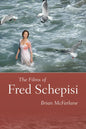 The Films of Fred Schepisi - Paperback