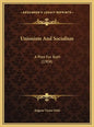 Unionism And Socialism: A Plea For Both (1904) - Hardcover