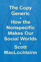 The Copy Generic: How the Nonspecific Makes Our Social Worlds - Hardcover