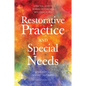 Restorative Practice and Special Needs: A Practical Guide to Working Restoratively with Young People - Paperback