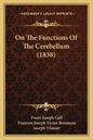 On The Functions Of The Cerebellum (1838) - Paperback