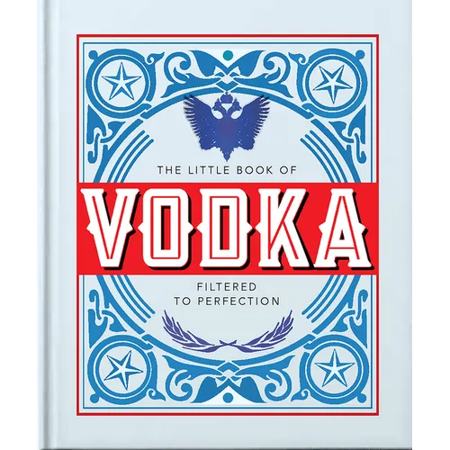 The Little Book of Vodka: Filtered to Perfection - Hardcover