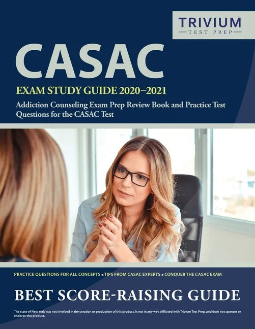 CASAC Exam Study Guide 2020-2021: Addiction Counseling Exam Prep Review Book and Practice Test Questions for the CASAC Test - Paperback