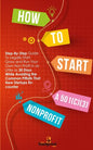 How to Start a 501(C)(3) Nonprofit: Step-By-Step Guide To Legally Start, Grow and Run Your Own Non Profit in as Little as 30 Days - Paperback