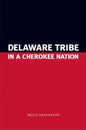 Delaware Tribe in a Cherokee Nation - Hardcover