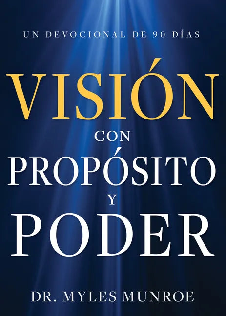 Visión Con Propósito Y Poder: Un Devocional de 90 Días - Paperback